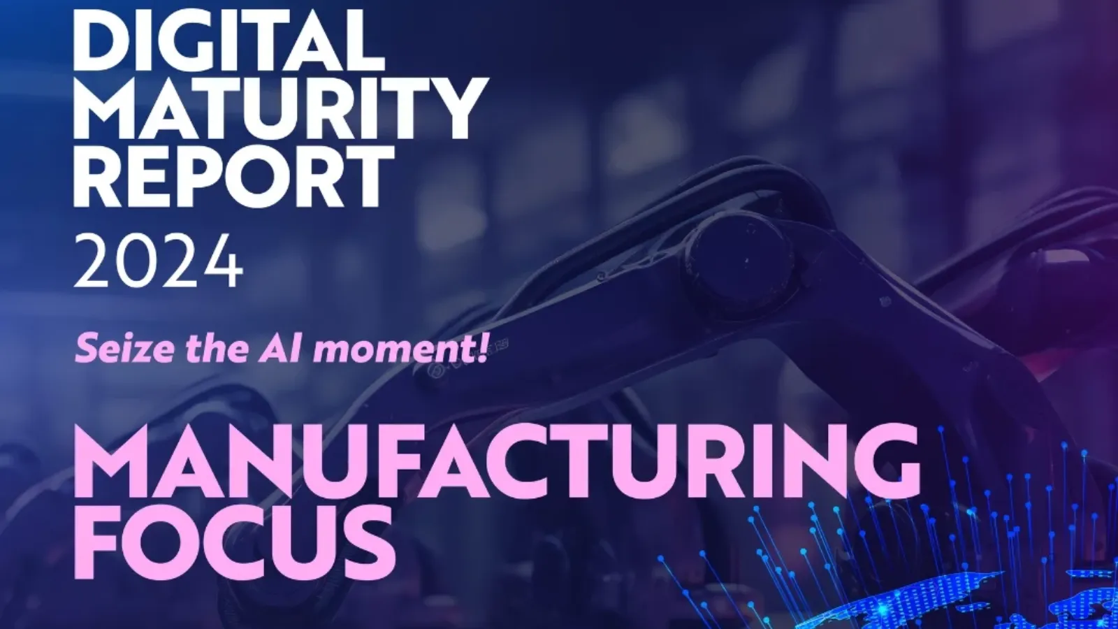 Digital Maturity in Manufacturing – Benchmarks for 2024